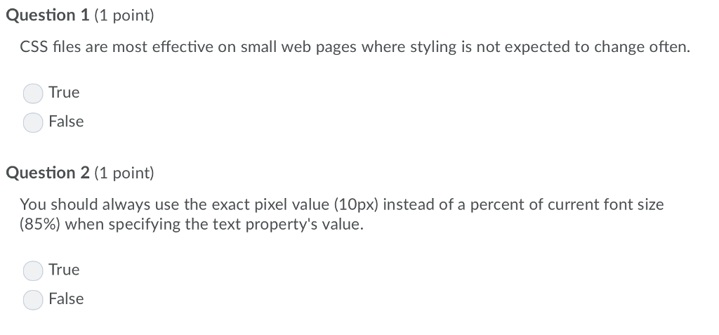 Question 1 (1 point) CSS files are most effective on small