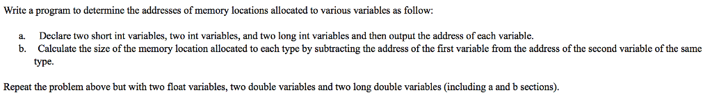  Needed in C++ please. Write a program to determine the addresses