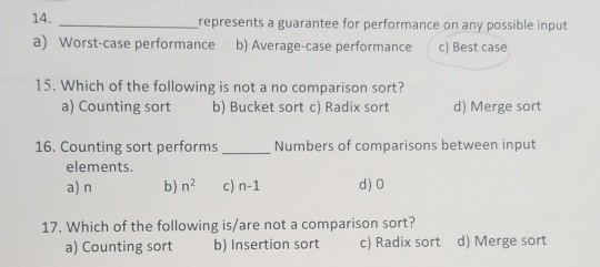  14. a) Worst-case performance represents a guaranteefor performance on any posible