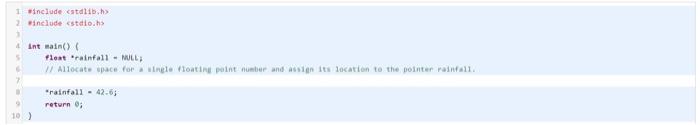  #include 2 include int main() float rainfall - NULL) 1 Allocate
