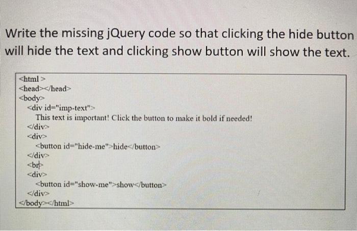  Write the missing jQuery code so that clicking the hide button