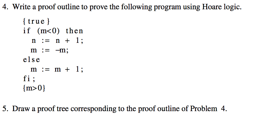 4. Write a proof outline to prove the following program using