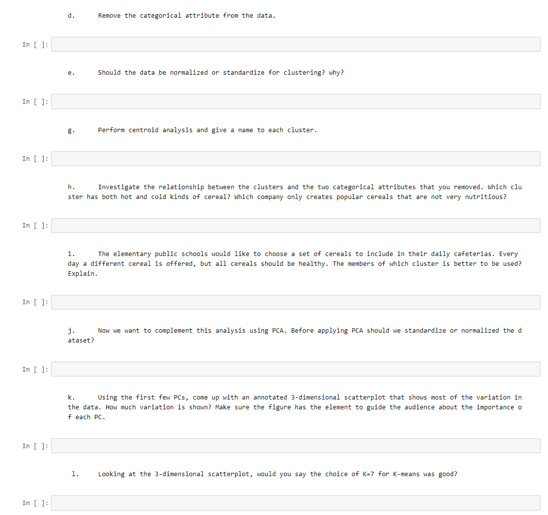  d. Remove the categorical attribute from the data. In []: e.