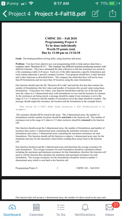  Goals: Developing problem-solving skills, using functions and arrays Problem: You have
