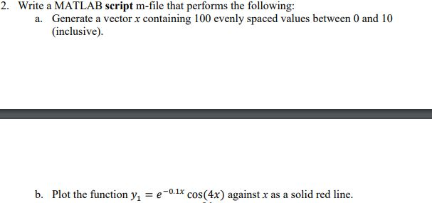 2. Write a MATLAB script m-file that performs the following: Generate