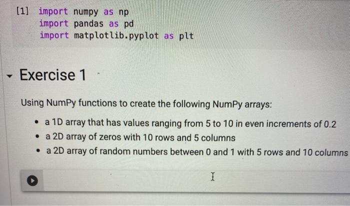 i need help writing this code. [1] import numpy as np import