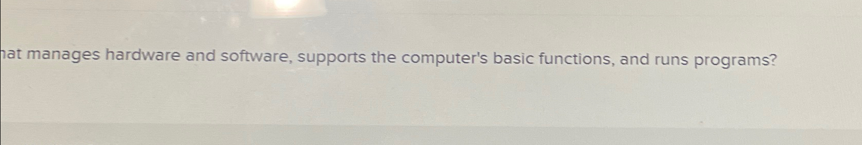  hat manages hardware and software, supports the computer's basic functions, and