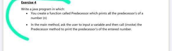 Exercise 4 Write a java program in which You create a