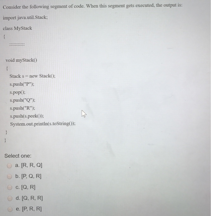  Consider the following segment of code. When this segment gets executed,