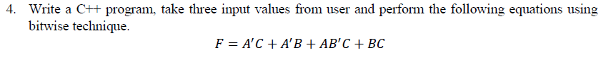  4. Write a C++ program, take three input values from user