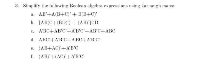 please solve in 40 mins. 3. Simplify the following Boolean algebra expressions
