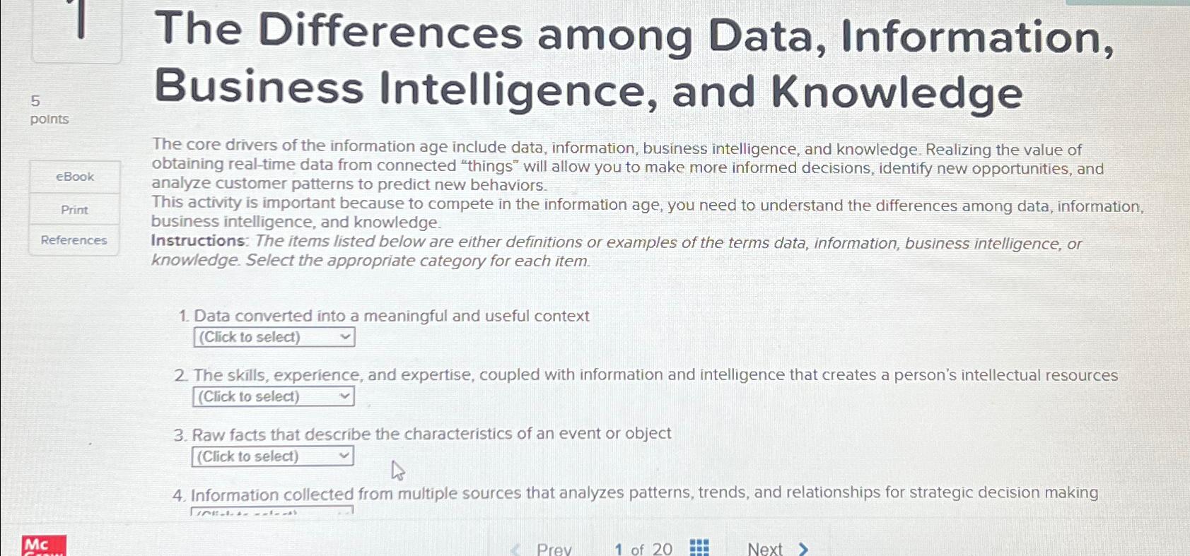  The Differences among Data, Information, 5 points eBook Print References Business