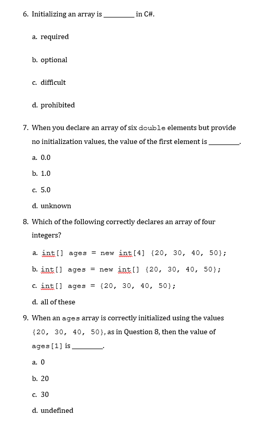 6. Initializing an array is in C# a. required b. optional