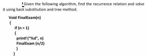  Given the following algorithm, find the recurrence relation and solve it