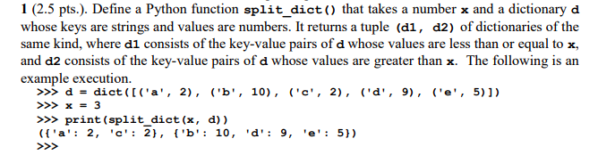 1 (2.5 pts.). Define a Python function split_dict() that takes a
