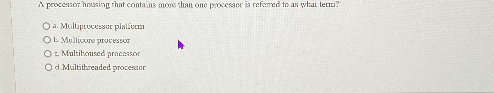  A processor housing that contains more than one processor is referred