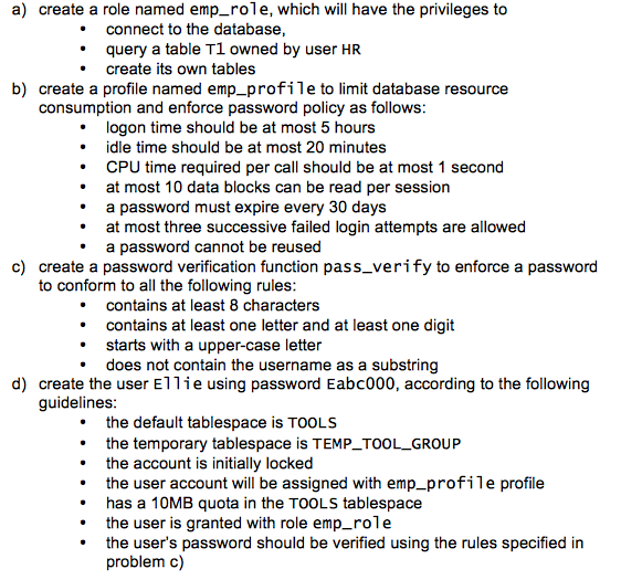 As an Oracle database administrator, write statements to: a) create a role