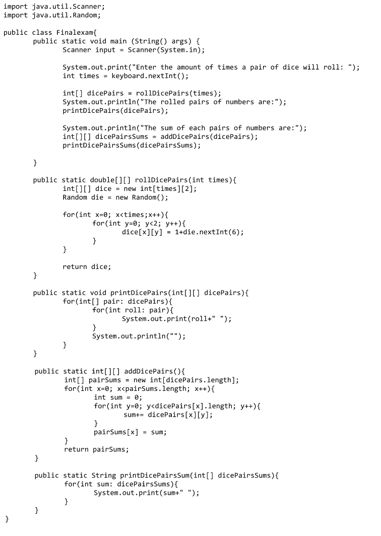 The program when ran, will let the user roll a pair of