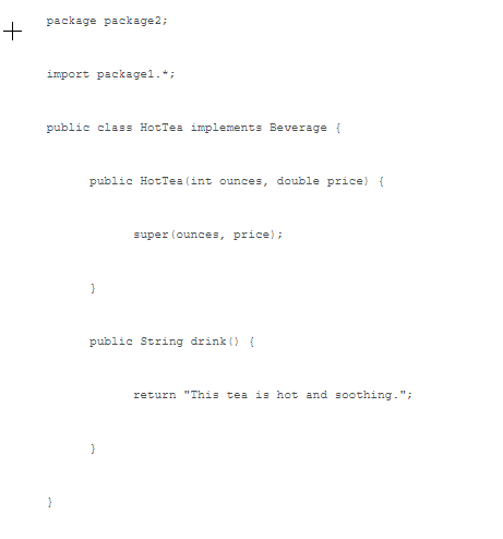 class, the drink() method is abstract. Each class contains at least one