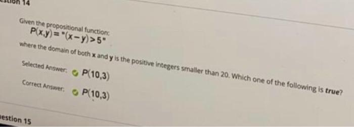  explain with steps, please Given the propositional function P(xy)= "(x-y)>5 where
