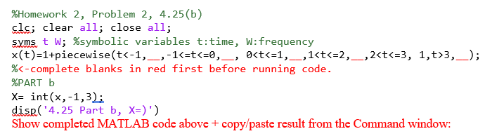 Need Matlab code as well as the command window please! %Homework