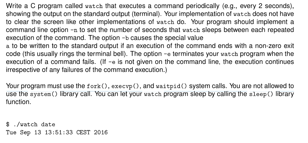  Write a C program called watch that executes a command periodically