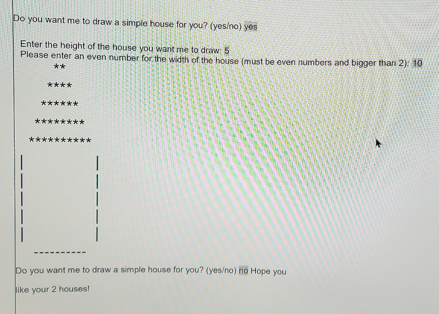 using their name welcome them to your application. 2) Request house dimensions