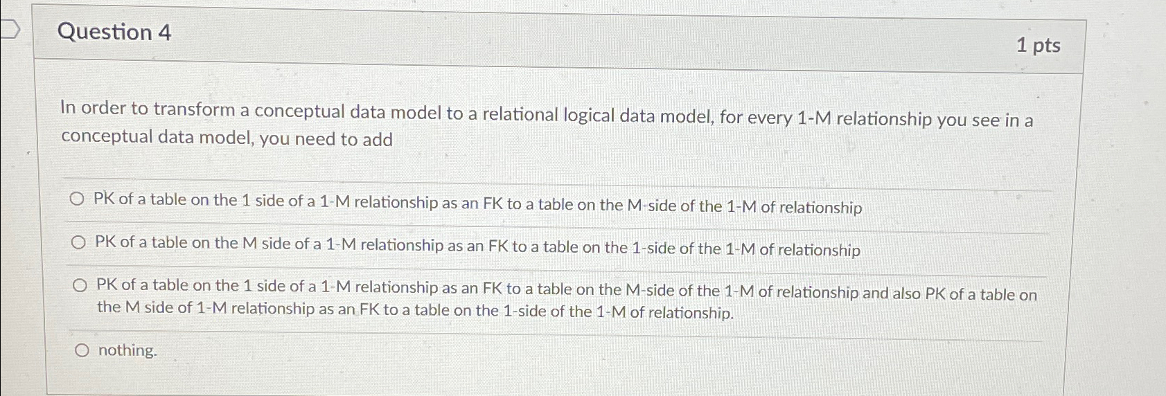  Question 4 In order to transform a conceptual data model to