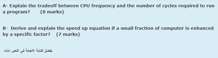  A- Explain the tradeoff between CPU frequency and the number of
