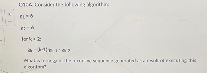  Q10A. Consider the following algorithm: 3 81 = 6 82 =