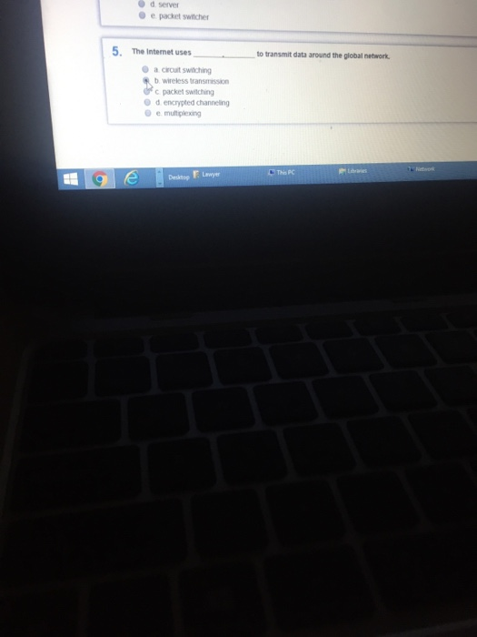  O d server e packet switcher 5. The Internet uses to