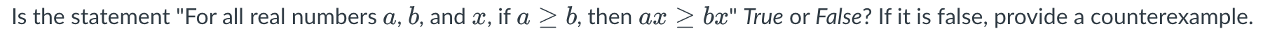  Is the statement "For all real numbers a,b, and x, if