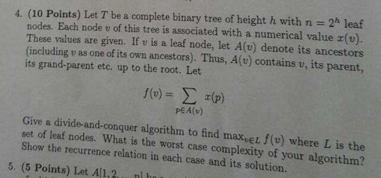  4. (10 Points) Let T be a complete binary tree of