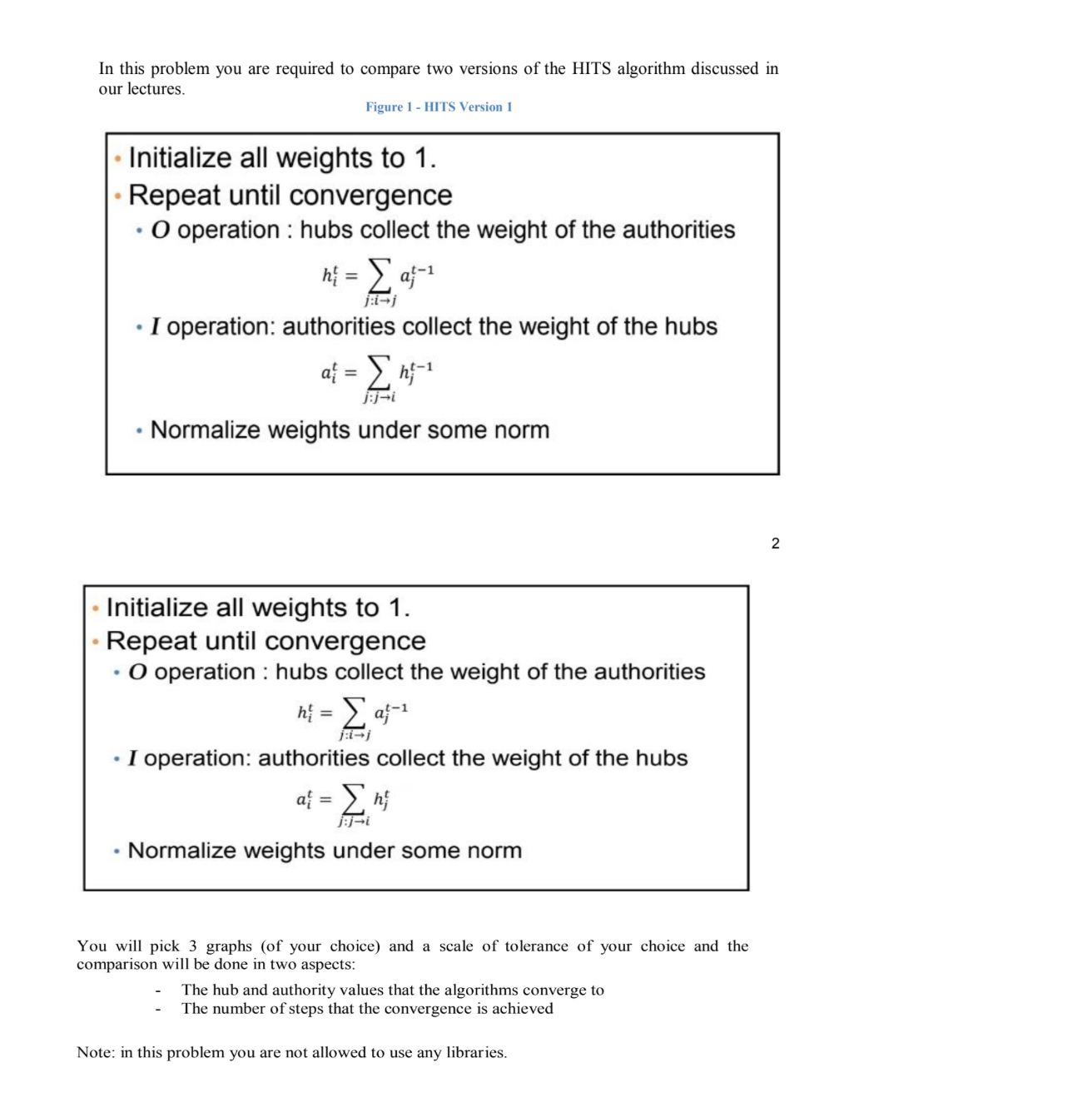  In this problem you are required to compare two versions of