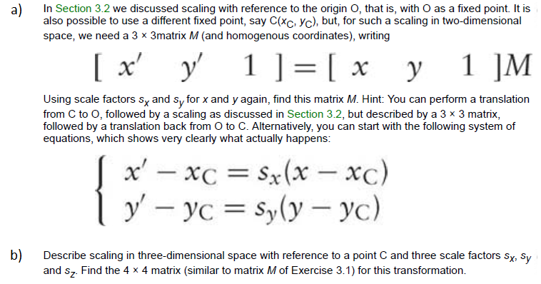 Computer Graphics a) In Section 3.2 we discussed scaling with reference to