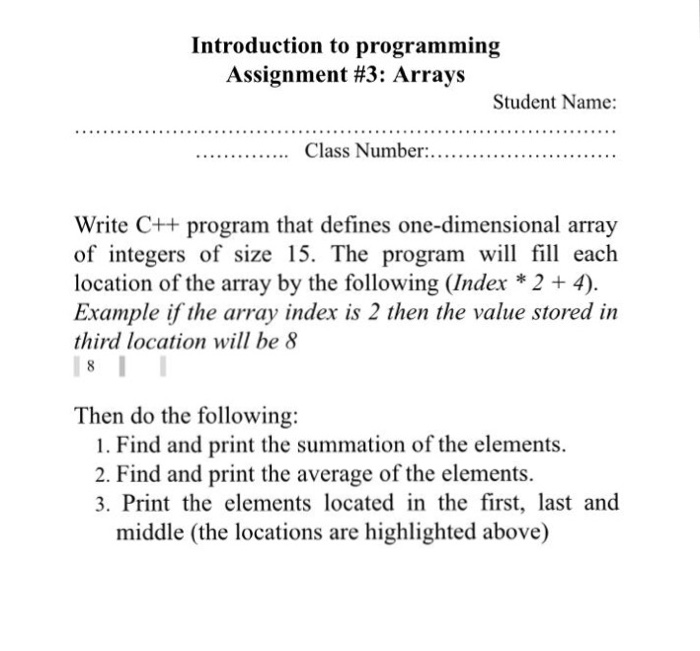  Introduction to programming Assignment #3: Arrays Student Name: Class Number Write