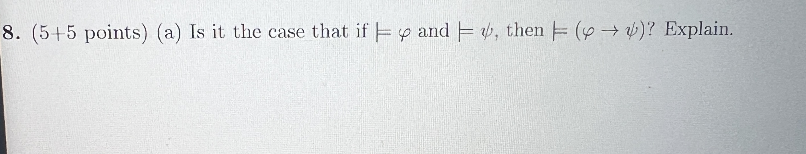  points)(a) Is it the case that if |== and |==, then