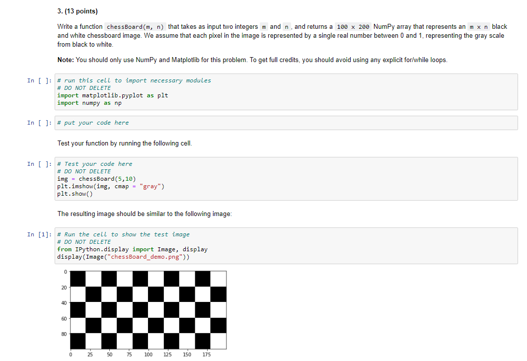 Language: python 3 Provide screenshot 3. (13 points) Write a function chessBoard(m,