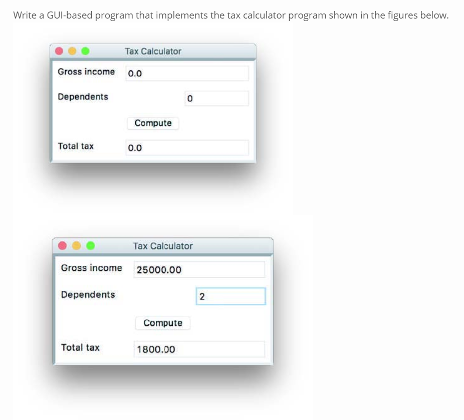 Python 3 coding. Write a GUl-based program that implements the tax