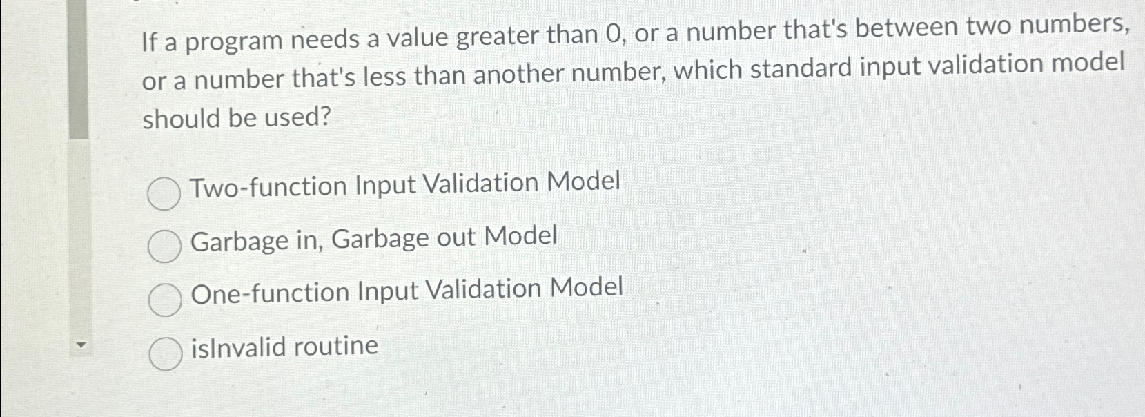  If a program needs a value greater than 0, or a