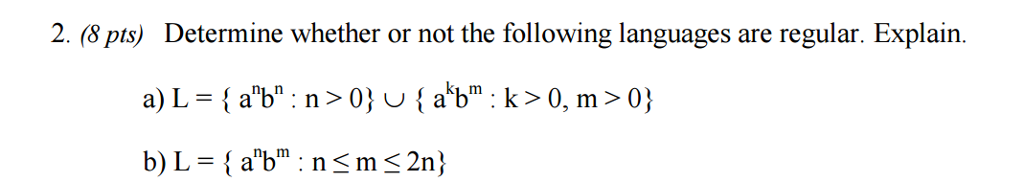Determine whether or not the following languages are regular. Explain. Determine whether