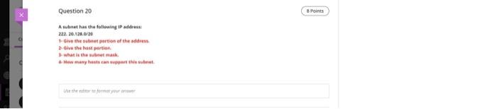  computer netwroking answer fast Question 20 Points A subnet has the