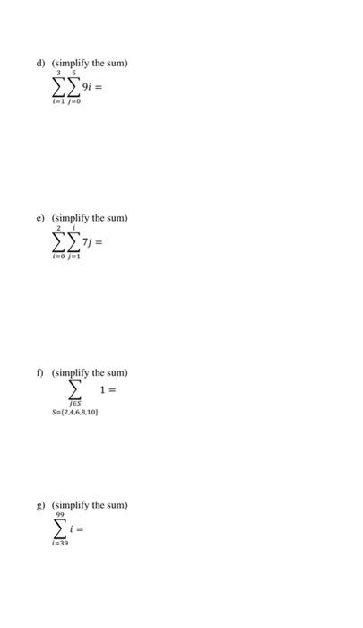 Write the following sums in open form stating clearly all terms: a)
