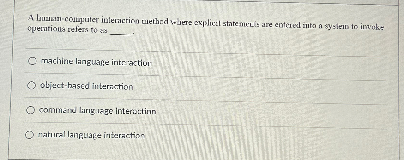  A human-computer interaction method where explicit statements are entered into a
