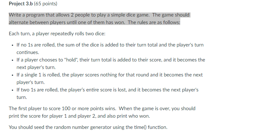 Write a program that allows 2 people to play a simple dice