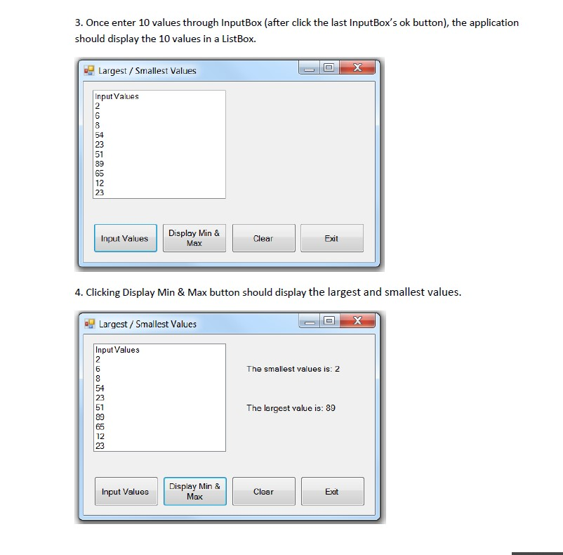 an array. The application should display the largest and smallest values in