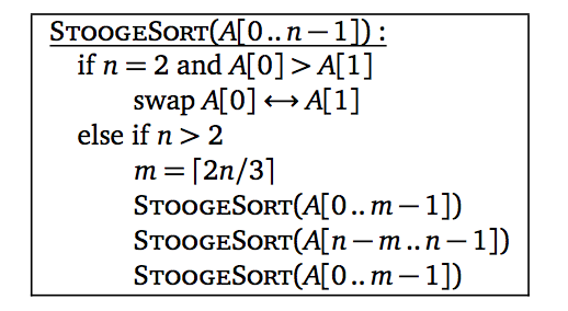  There is pseudocode for a recursive function called StoogeSort. (a) Write