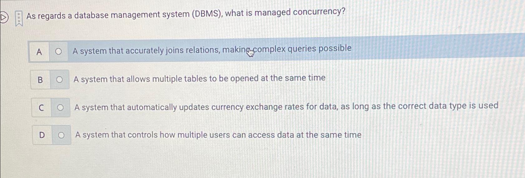  As regards a database management system (DBMS), what is managed concurrency?
