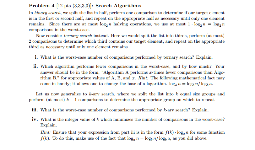  Problem 4 [12 pts (3,3,3,3)]: Search Algorithms In binary search, we