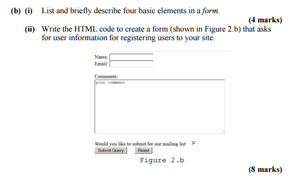  List and briefly describe four basic elements in a form. Write